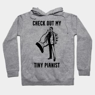 Tiny Pianist Innuendo Pun Hoodie